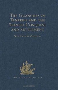 Produktbild: Guanches of Tenerife, The Holy Image of Our Lady of Candelaria, and the Spanish Conquest and Settlement, by the Friar Alonso de Espinosa