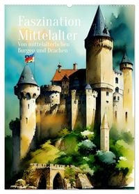 Produktbild: Faszination Mittelalter - Von mittelalterlichen Burgen und Drachen (Wandkalender 2026 DIN A2 hoch), CALVENDO Monatskalender