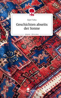 Bild vom Artikel Geschichten abseits der Sonne. Life is a Story - story.one vom Autor Sipel Taha