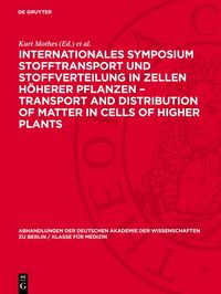 Produktbild: Internationales Symposium Stofftransport und Stoffverteilung in Zellen h&ouml;herer Pflanzen &ndash; Transport and Distribution of Matter in Cells of Higher Plants