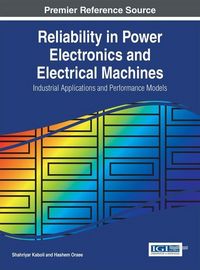 Produktbild: Reliability in Power Electronics and Electrical Machines: Industrial Applications and Performance Models