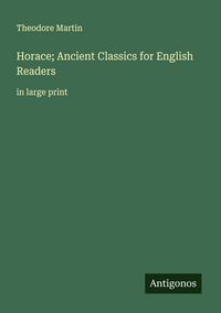 Produktbild: Horace; Ancient Classics for English Readers