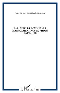 Produktbild: Pari sur les hommes : le management par la vision partag&eacute;e