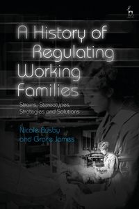 Produktbild: A History of Regulating Working Families