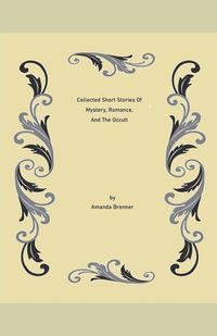 Produktbild: Collected Short Stories Of Mystery, Romance, And The Occult