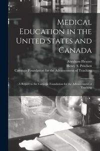 Produktbild: Medical Education in the United States and Canada: a Report to the Carnegie Foundation for the Advancement of Teaching