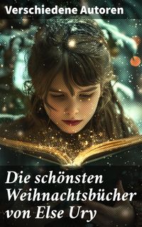 Produktbild: Die sch&ouml;nsten Weihnachtsb&uuml;cher von Else Ury