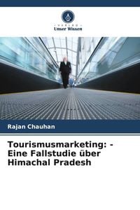 Bild vom Artikel Tourismusmarketing: - Eine Fallstudie über Himachal Pradesh vom Autor Rajan Chauhan