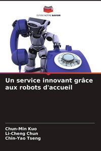 Produktbild: Un service innovant gr&acirc;ce aux robots d'accueil