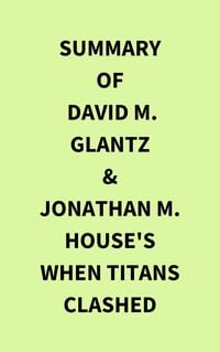 Produktbild: Summary of David M. Glantz & Jonathan M. House's When Titans Clashed