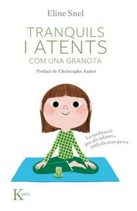 Produktbild: Tranquils i atents com una granota. La meditaci&oacute; per als nens-- amb pares