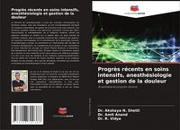 Produktbild: Progr&egrave;s r&eacute;cents en soins intensifs, anesth&eacute;siologie et gestion de la douleur
