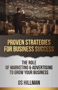 Produktbild: Proven Strategies for Business Success: The role of marketing and advertising to grow your business