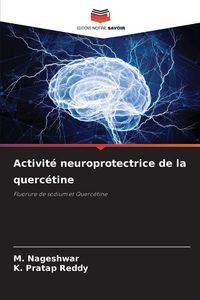 Produktbild: Activit&eacute; neuroprotectrice de la querc&eacute;tine