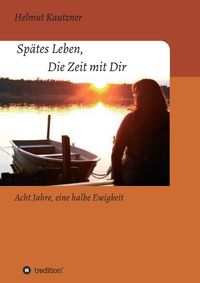 Produktbild: Sp&auml;tes Leben, Die Zeit mit Dir