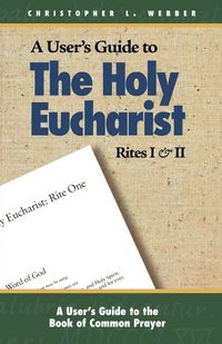 Produktbild: A User's Guide to the Holy Eucharist Rites I & II