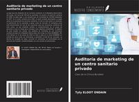 Produktbild: Auditor&iacute;a de marketing de un centro sanitario privado
