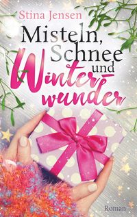 Bild vom Artikel Misteln, Schnee und Winterwunder vom Autor Stina Jensen