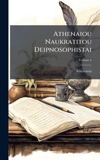 Produktbild: Athenaiou Naukratitou Deipnosophistai