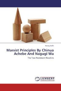Produktbild: Sethi, H: Marxist Principles By Chinua Achebe And Nagugi Wa