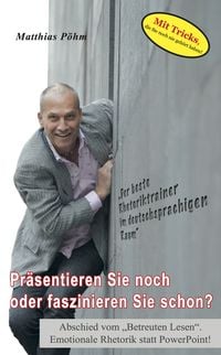 Produktbild: Pr&auml;sentieren Sie noch oder faszinieren Sie schon?
