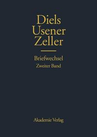 Produktbild: Hermann Diels, Hermann Usener, Eduard Zeller Briefwechsel