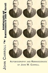 Produktbild: Autobiography and Reminiscences of John W. Carroll