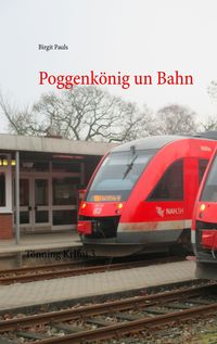 Bild vom Artikel Poggenkönig un Bahn vom Autor Birgit Pauls