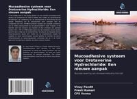 Produktbild: Mucoadhesive systeem voor Drotaverine Hydrochloride: Een nieuwe aanpak