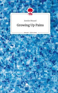 Produktbild: Growing Up Pains. Life is a Story - story.one