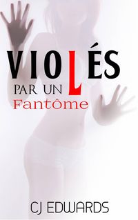 Produktbild: Viol&eacute;s Par Un Fant&ocirc;me (Fant&ocirc;me du Sexe, #1)