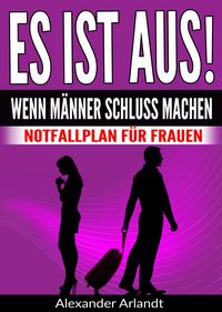 Produktbild: ES IST AUS! Wenn M&auml;nner Schluss machen