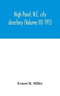 Produktbild: High Point, N.C. City Directory (Volume III) 1913