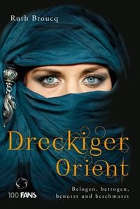 Bild vom Artikel Dreckiger Orient vom Autor Ruth Broucq