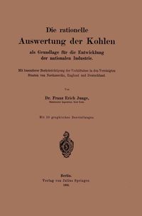 Produktbild: Die rationelle Auswertung der Kohlen als Grundlage f&uuml;r die Entwicklung der nationalen Industrie