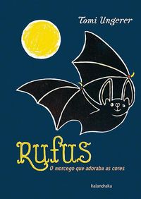 Bild vom Artikel Rufus. O morcego que adoraba as cores vom Autor Óscar Senra Gómez
