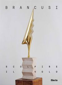Produktbild: Brancusi. Scolpire il volo. Ediz. italiana e inglese