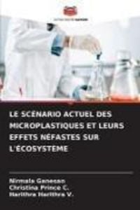 Produktbild: Le Sc&eacute;nario Actuel des Microplastiques Et Leurs Effets N&eacute;fastes Sur L'&eacute;cosyst&egrave;me