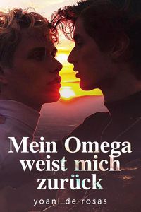 Produktbild: Mein Omega weist mich zur&uuml;ck