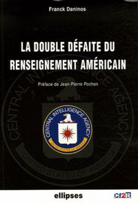 Produktbild: La double d&eacute;faite du renseignement am&eacute;ricain