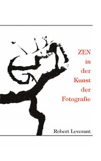 Produktbild: ZEN in der Kunst der Fotografie