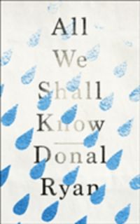Produktbild: Ryan, D: All We Shall Know