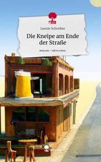 Produktbild: Die Kneipe am Ende der Stra&szlig;e. Life is a Story - story.one
