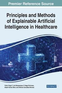 Produktbild: Principles and Methods of Explainable Artificial Intelligence in Healthcare