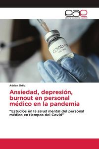 Produktbild: Ansiedad, depresi&oacute;n, burnout en personal m&eacute;dico en la pandemia