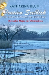 Produktbild: Pension Seeblick: Die kleine Pension am Bodensee - Die wahre Magie von Weihnachten