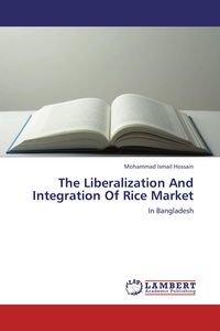 Produktbild: The Liberalization And Integration Of Rice Market