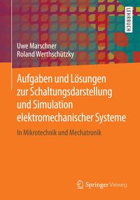 Produktbild: Aufgaben und L&ouml;sungen zur Schaltungsdarstellung und Simulation elektromechanischer Systeme