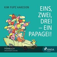Produktbild: Eins, zwei, drei - ein Papagei! (Ungek&uuml;rzt)