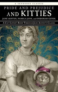 Bild vom Artikel Pride and Prejudice and Kitties: A Cat-Lover's Romp Through Jane Austen's Classic vom Autor Jane Austen